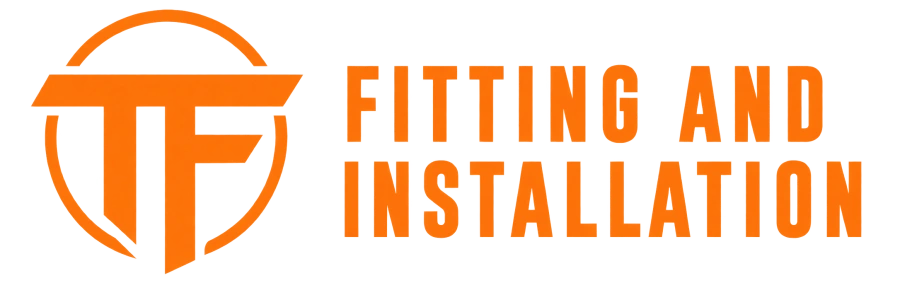 TF Fitting & Installation